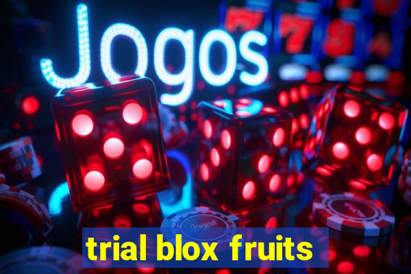 trial blox fruits